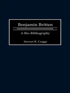 Benjamin Britten: A Bio-Bibliography
