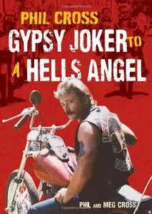 Phil Cross: Gypsy Joker to a Hells Angel