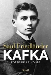 Saul Friedländer, "Kafka, poète de la honte"