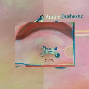 André Duchesne - Ch’val (2023) [Official Digital Download]