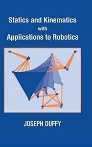 Statics and Kinematics with Applications to Robotics (Repost)