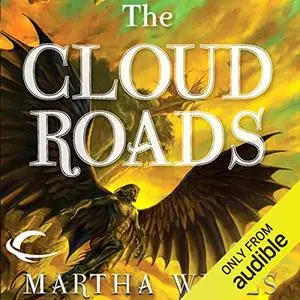 The Cloud Roads: Books of the Raksura, Book 1 [Audiobook]