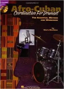 Afro-Cuban Coordination for Drumset: The Essential Method and Workbook by Maria Martinez