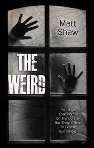 «The Weird» by Matt Shaw