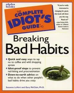 The Complete Idiot's Guide to Breaking Bad Habits (Repost)