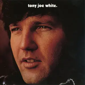 Tony Joe White - Tony Joe White (1971) Reissue 1992