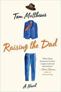 Raising the Dad: A Novel