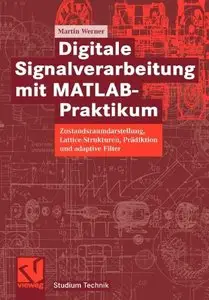 Digitale Signalverarbeitung mit MATLAB-Praktikum (Studium Technik) (Repost)
