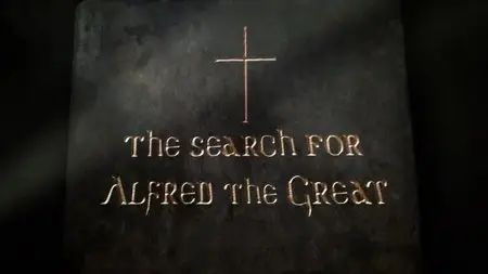 BBC - The Search for Alfred the Great (2014)