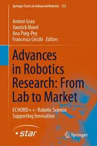 Advances in Robotics Research: From Lab to Market ECHORD++: Robotic Science Supporting Innovation (Repost)