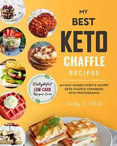 My Best Keto Chaffle Cookbook