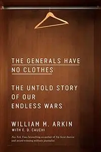 The Generals Have No Clothes: The Untold Story of Our Endless Wars (Repost)