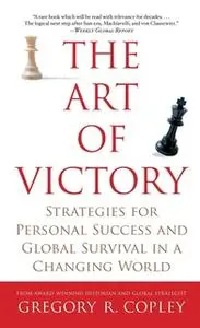 «The Art of Victory» by Gregory R. Copley