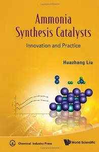 Ammonia Synthesis Catalysts: Innovation and Practice