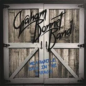 Graham Bonnet Band - Meanwhile, Back in the Garage (2018)