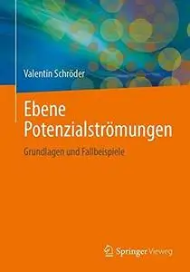 Ebene Potentialströmungen: Grundlagen und Fallbeispiele