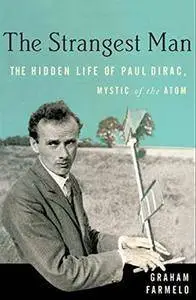 The Strangest Man: The Hidden Life of Paul Dirac, Mystic of the Atom [Audiobook] {Repost}