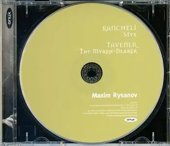 Maxim Rysanov, Liepaja SO, Maris Sirmais - Giya Kancheli: Styx; John Tavener: The Myrhh-Bearer (2007)