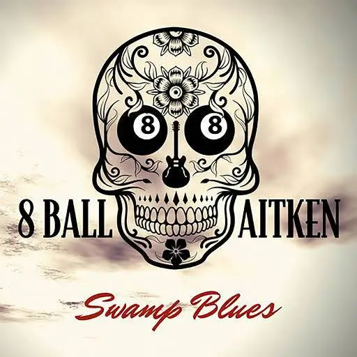 8 Ball Aitken - Swamp Blues (2018)