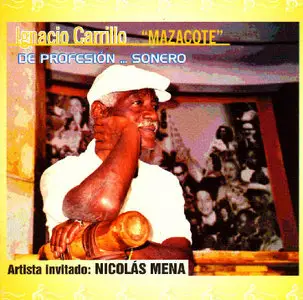 Ignacio Carrillo "Mazacote" – De Profesion …Sonero (2000)