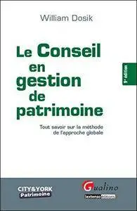 Le Conseil en gestion de patrimoine - Tout savoir sur la méthode de l'approche globale