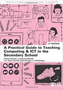 A Practical Guide to Teaching Computing and ICT in the Secondary School (Repost)