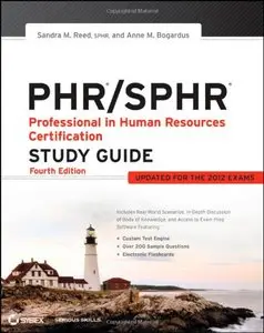 PHR/SPHR: Professional in Human Resources Certification Study Guide, 4th Edition (repost)
