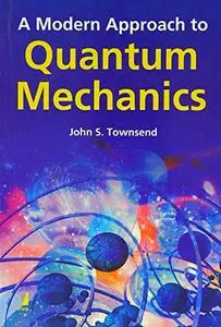 A Modern approach to Quantum Mechanics