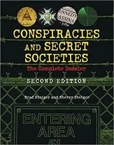 Conspiracies and Secret Societies: The Complete Dossier  Ed 2