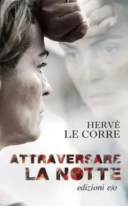 Hervé Le Corre - Attraversare la notte