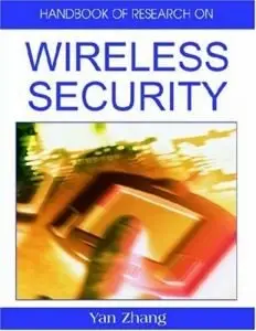 Handbook of Research on Wireless Security by Yan Zhang [Repost]