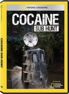National Geographic - Cocaine Sub Hunt (2011)