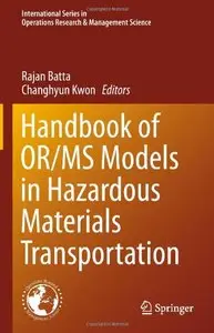 Handbook of OR/MS Models in Hazardous Materials Transportation