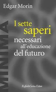 Edgar Morin - I sette saperi necessari all'educazione del futuro