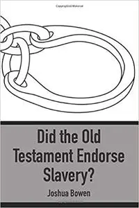 Did the Old Testament Endorse Slavery?