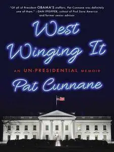 West Winging It: An Un-presidential Memoir