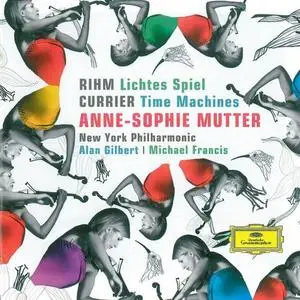 Anne-Sophie Mutter - Rihm: Lichtes Spiel & Dyade, Currier: Time Machines (2011)