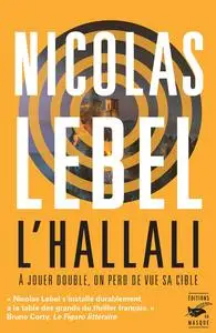 Nicolas Lebel, "L'hallali : À jouer double, on perd de vue sa cible"