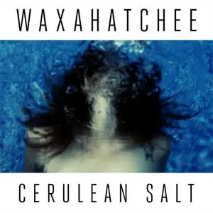 Waxahatchee - Cerulean Salt (2013) {Don Giovanni}