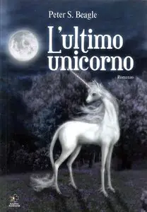 Peter S. Beagle – L’Ultimo Unicorno