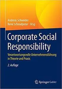 Corporate Social Responsibility: Verantwortungsvolle Unternehmensführung in Theorie und Praxis (Repost)