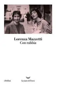 Lorenza Mazzetti - Con rabbia