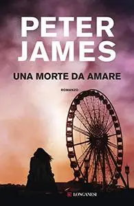 Peter James - Una morte da amare