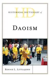 Historical Dictionary of Daoism (Historical Dictionaries of Religions, Philosophies, and Movements)