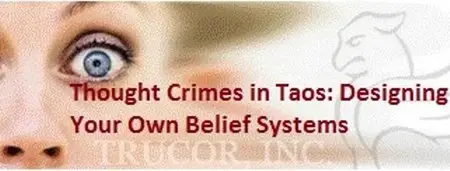 Thought Crimes in Taos: Designing & Implementing your Own Belief System [repost]