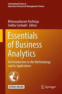 Essentials of Business Analytics: An Introduction to the Methodology and its Applications (Repost)