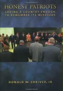 Honest Patriots: Loving a Country Enough to Remember Its Misdeeds