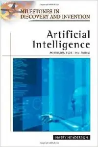 Artificial Intelligence: Mirrors for the Mind (Milestones in Discovery and Invention) by Harry Henderson