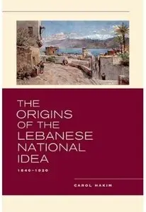 The Origins of the Lebanese National Idea: 1840-1920 [Repost]