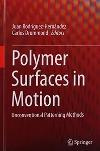 Polymer Surfaces in Motion: Unconventional Patterning Methods